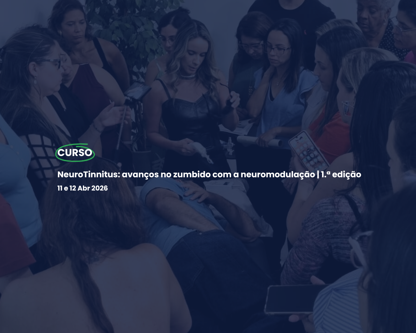 NeuroTinnitus: avanços no zumbido com a neuromodulação | 1.ª Edição