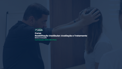 Curso Reabilitação Vestibular: Avaliação e Tratamento - Básico e Avançado